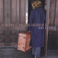 Cathy Carter Heiser : so long
