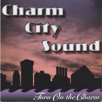 CHARM CITY SOUND: Turn On The Charm