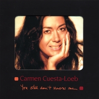 Carmen Cuesta-Loeb : You Still Don't Know Me