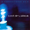 COOL DRY PLACE: A Conscious Act