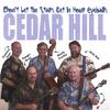 CEDAR HILL: Don't Let The Stars Get In Your Eyeballs