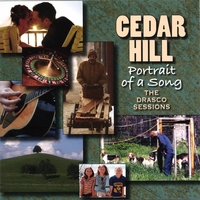 CEDAR HILL: Portrait Of A Song, The Drasco Sessions