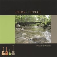 Cedar & Spruce : beyond 9 mile