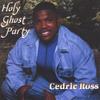 CEDRIC ROSS: Holy Ghost Party