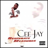 CEE JAY: Desperate Measures