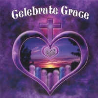 CELEBRATE GRACE: Celebrate Grace