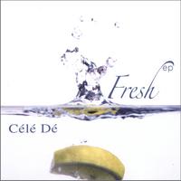 Cele De : Fresh