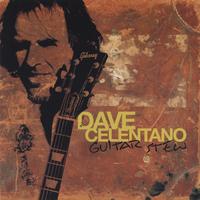 Dave Celentano : Guitar Stew