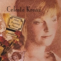 Celeste Krenz : Slow Burning Flame