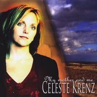 Celeste Krenz : My Mother and Me