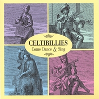 Celtibillies : Come Dance & Sing