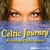 CELTIC JOURNEY: Relaxing Celtic Music