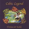 CELTIC LEGEND: Tristan And Isolde