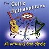 CELTIC RATHSKALLIONS: All Around the Circle