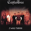 CENTERTREE: I WAS THERE