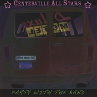 CENTERVILLE ALL STARS: Party With The Band