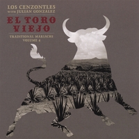 LOS CENZONTLES: El Toro Viejo, LOS CENZONTLES with JULIAN GONZALEZ, Traditional Mariachi Volume 4