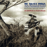LOS CENZONTLES WITH JULIAN GONZALEZ: El Pasajero, traditional mariachi, Volume 2
