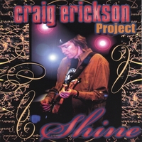 Craig Erickson Project : Shine