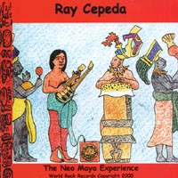 Ray Cepeda : The Neo Maya Experience