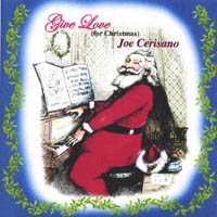 Joe Cerisano : Give Love (for Christmas)
