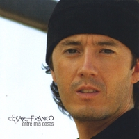 CESAR FRANCO: Entre Mis Cosas