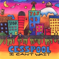 Cesspool : I Can't Wait