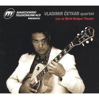 Vladimir Cetkar : Live at Ohrid Antique Theater