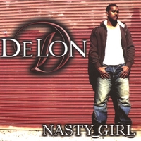 DeLon : "Nasty Girl" Single