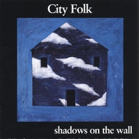 City Folk : Shadows on the Wall