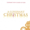 COVENANT FAITH CHURCH OF GOD: A Covenant Christmas