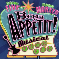 CATHY FINK & MARCY MARXER: Bon Appetit! Musical Food Fun