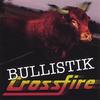 CROSSFIRE: Bullistik