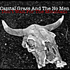 Capital Grass and the No Men: Don