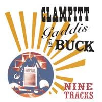 CLAMPITT, GADDIS & BUCK: Nine Tracks
