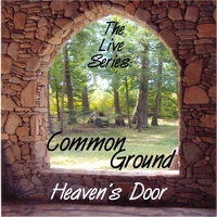 Common Ground : The Live Series: Heaven's Door