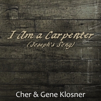 Cher & Gene Klosner : I Am a Carpenter (Joseph's Song) [Maxi-Single]