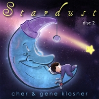 Cher & Gene Klosner : Stardust: Disc 2 of 2