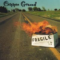 Common Ground : Fragile