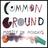 COMMON GROUND: Mostly On Mondays (Remix)