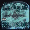 CHAD KRYSTALS: Superconscious