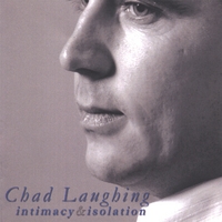 Chad Laughing : Intimacy & Isolation