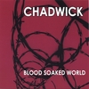 CHADWICK: Blood Soaked World