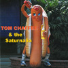 TOM CHAFFEE & THE SATURNALIA: TOM CHAFFEE & the Saturnalia