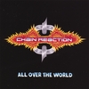 CHAIN REACTION: All Over The World