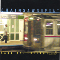 Chainsaw Dupont : Lake St. Lullaby