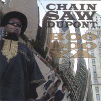 CHAINSAW DUPONT: Hoodoo Ya