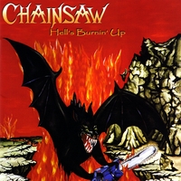 Chainsaw : Hell's burnin' up