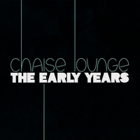 Chaise Lounge : The Early Years