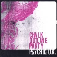Chalk Outline Party : Psychic U.K. single